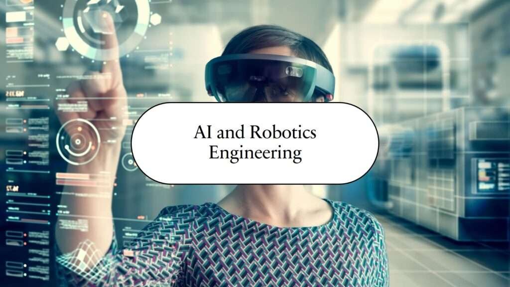 the image depicts a person wearing futuristic augmented reality (ar) glasses while interacting with a digital interface. they are standing in a high-tech environment, possibly a lab or a control room, with holographic data projections visible on the transparent screen in front of them. the text "ai and robotics engineering" is displayed prominently in the center, suggesting the theme of advanced technology and robotics. the overall atmosphere is sleek, modern, and cutting-edge, emphasizing the integration of ai and robotics in engineering and innovation.