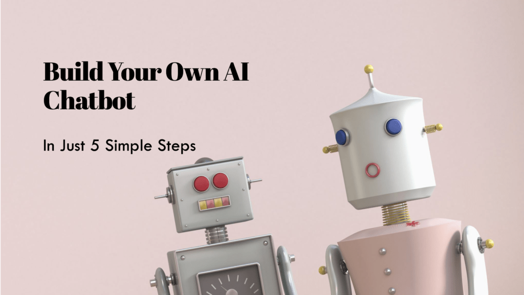 how to build an ai chatbot for free in 5 simple steps