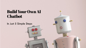 designer | techtales.xyz | ai chatbot for free,ai chatbot,no-code chatbot,customer service automation | how to build an ai chatbot for free in 5 simple steps | ai trends & innovations, ai & machine learning, review