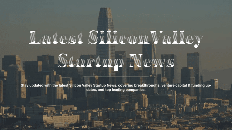 Latest Silicon Valley Startup News